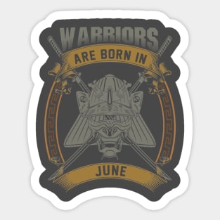 Warriors Are Born In June Sticker